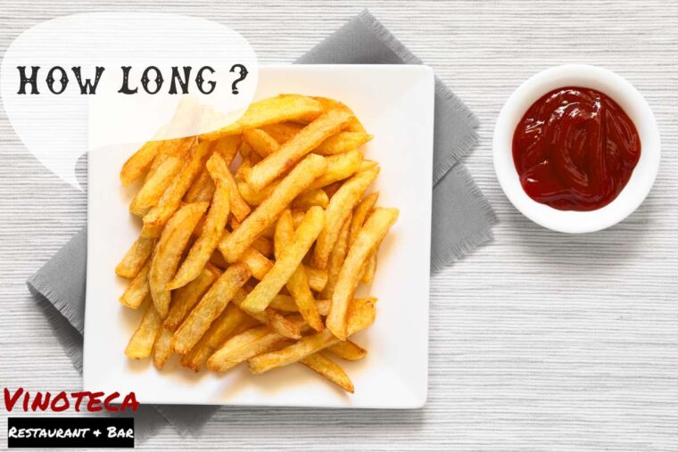How Long Can French Fries Sit Out At Room Temperature