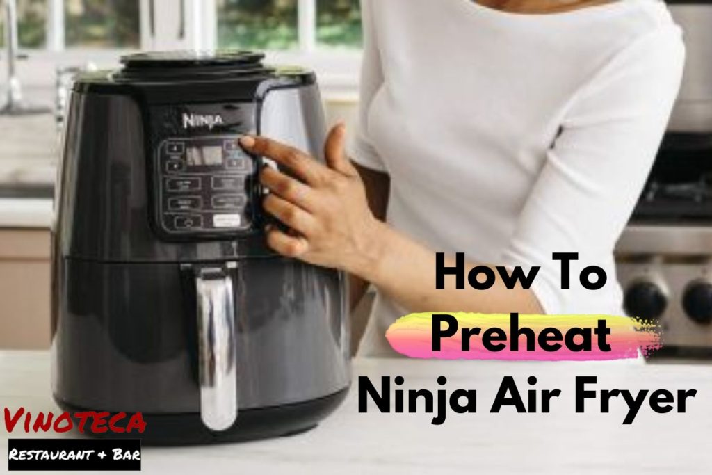 How To Preheat Ninja Air Fryer With 5 Simple Steps