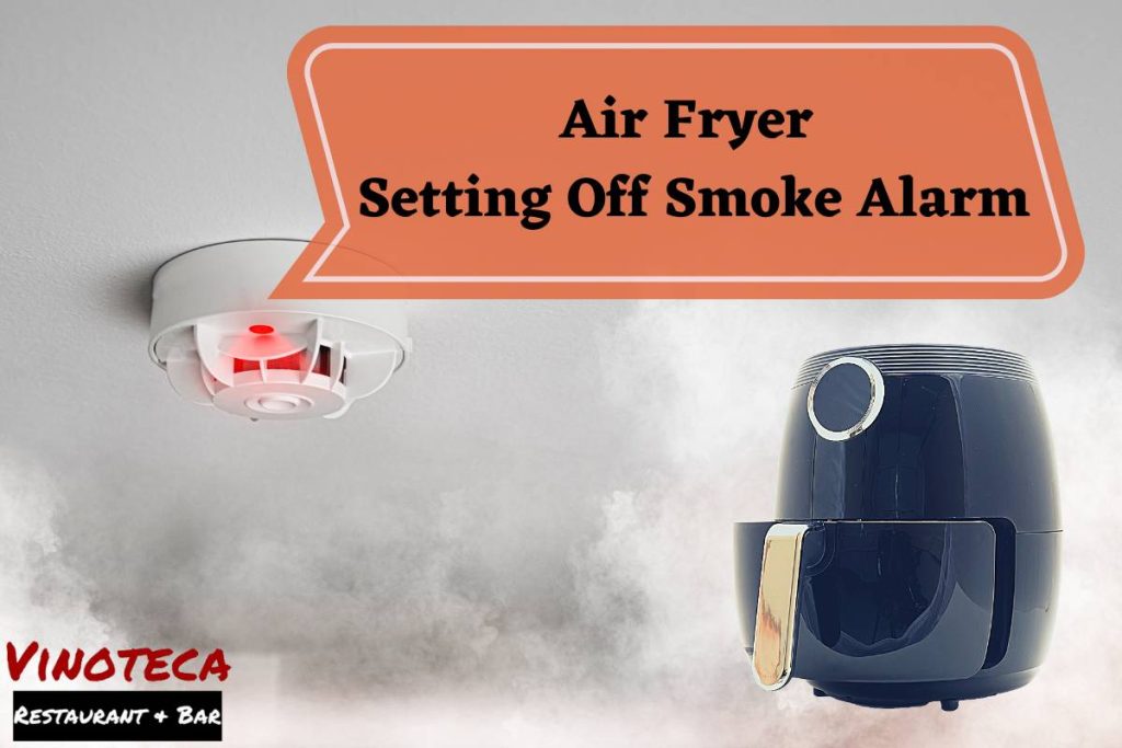 Air Fryer Setting Off Smoke Alarm? Here's What To Do