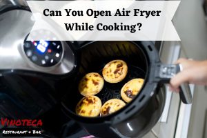 Can You Open Air Fryer While Cooking