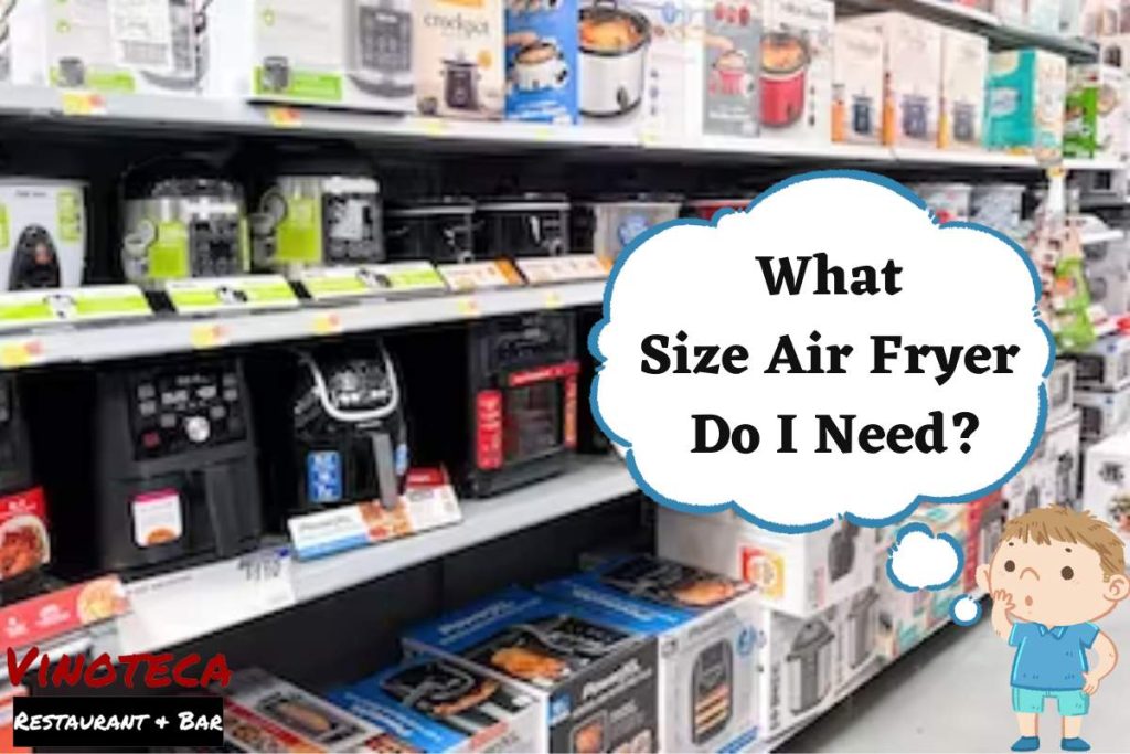 What Size Air Fryer Do I Need? Unlock The Perfect Air Fryer Size!