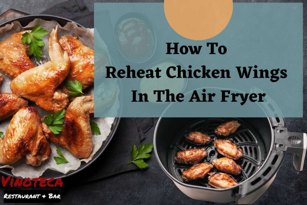 how-to-reheat-chicken-wings-in-the-air-fryer-1-detailed-guide