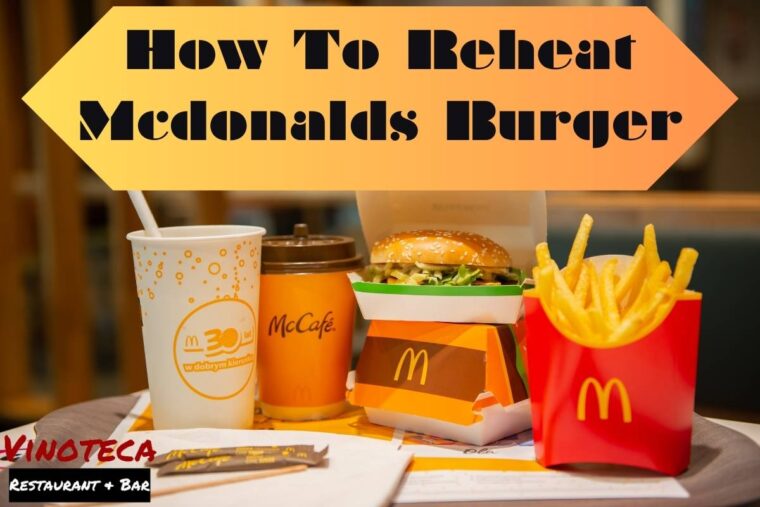 How To Reheat Mcdonalds Burger